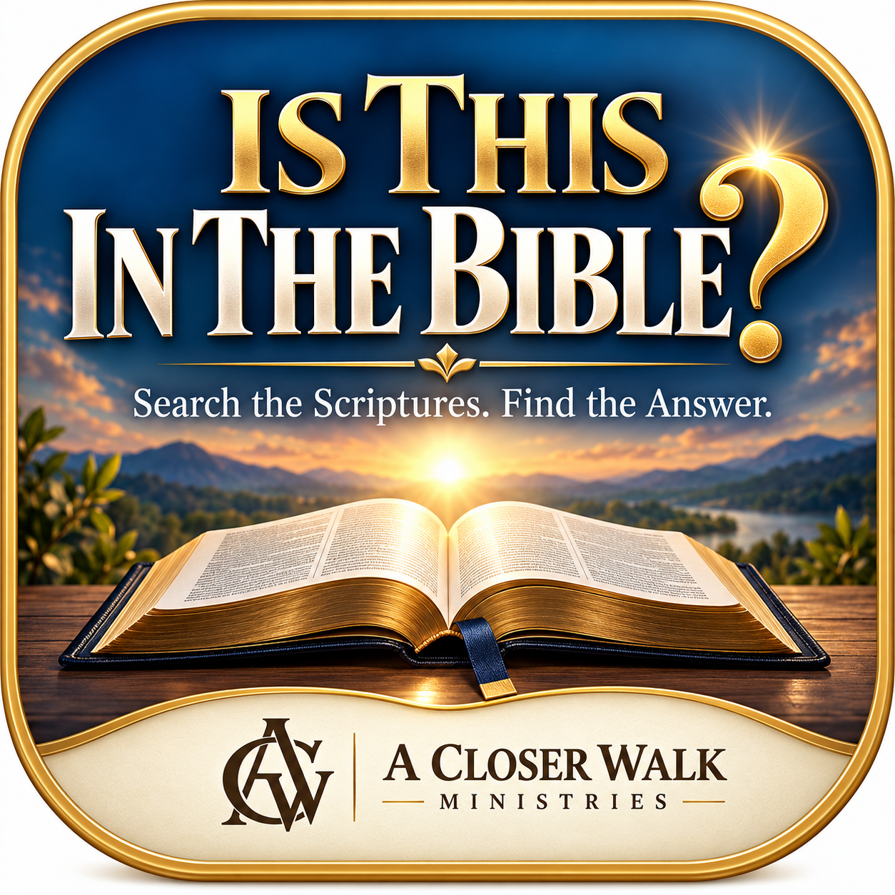 Is This in the Bible: Search the Scriptures. Find the Answer.